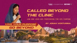Called Beyond the Clinic: How God Used Her Profession for His Purpose (Jonah Venturina) - Calling, Ministry Related, Testimonies - CCF Women2Women Ministry