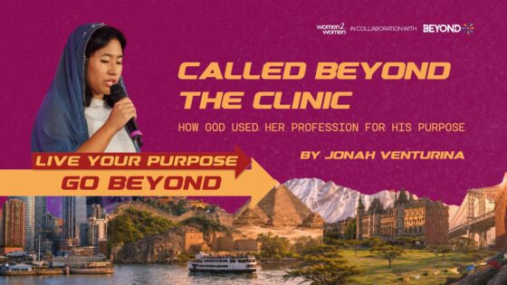 Called Beyond the Clinic: How God Used Her Profession for His Purpose (Jonah Venturina) - Calling, Ministry Related, Testimonies - CCF Women2Women Ministry