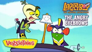 Larry-Boy! & The Angry Eyebrows π₯ The Truth About Anger! π VeggieTales - Kids TV Series, Kingdom Kids Zone - VeggieTales Official