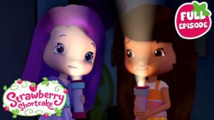 Berry Bitty Adventures 🍓 Spooky Stories in the dark! 🍓 Full Episode🍓 Cartoon for Kids - Kids TV Series, Kingdom Kids Zone - Strawberry Shortcake - WildBrain