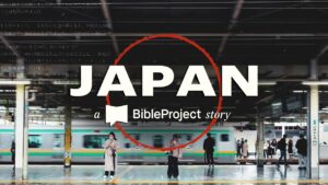 Global Stories: Japan - Bible Study, Movies & TV - BibleProject