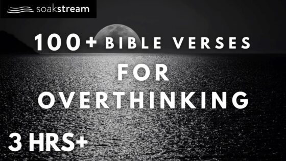 Fall Asleep to Bible Verses for Overthinking - Hope & Healing, Meditations - SOAKSTREAM - Healing Scriptures
