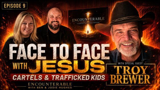 FACE TO FACE With Jesus, Cartels and Trafficked Kids | The Troy Brewer Story - Encounters, Gospel Ministers, Public Figures - Encounterable Podcast