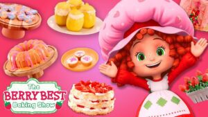 COMPLETE SEASON 1 🍓 Berry Best Baking Show 🍓 Strawberry Shortcake 🍓 Baking for Kids - Kids TV Series, Kingdom Kids Zone - Strawberry Shortcake - WildBrain