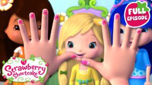 Berry Bitty Adventures 🍓 Glitter Nails with REAL Magic! 🍓 Full Episode 🍓 Cartoon for Kids - Kids TV Series, Kingdom Kids Zone - Strawberry Shortcake - WildBrain