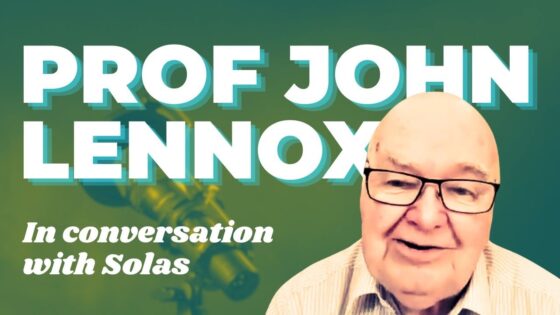 Professor John Lennox in Conversation With Solas - Does God Exist?, Truth Seekers - SolasCPC