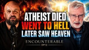 He Died an Atheist, Went to Hell… Then Jesus Showed Him Heaven | Bryan Melvin NDE EP12 - Encounters, Near Death, Testimonies - Encounterable Podcast