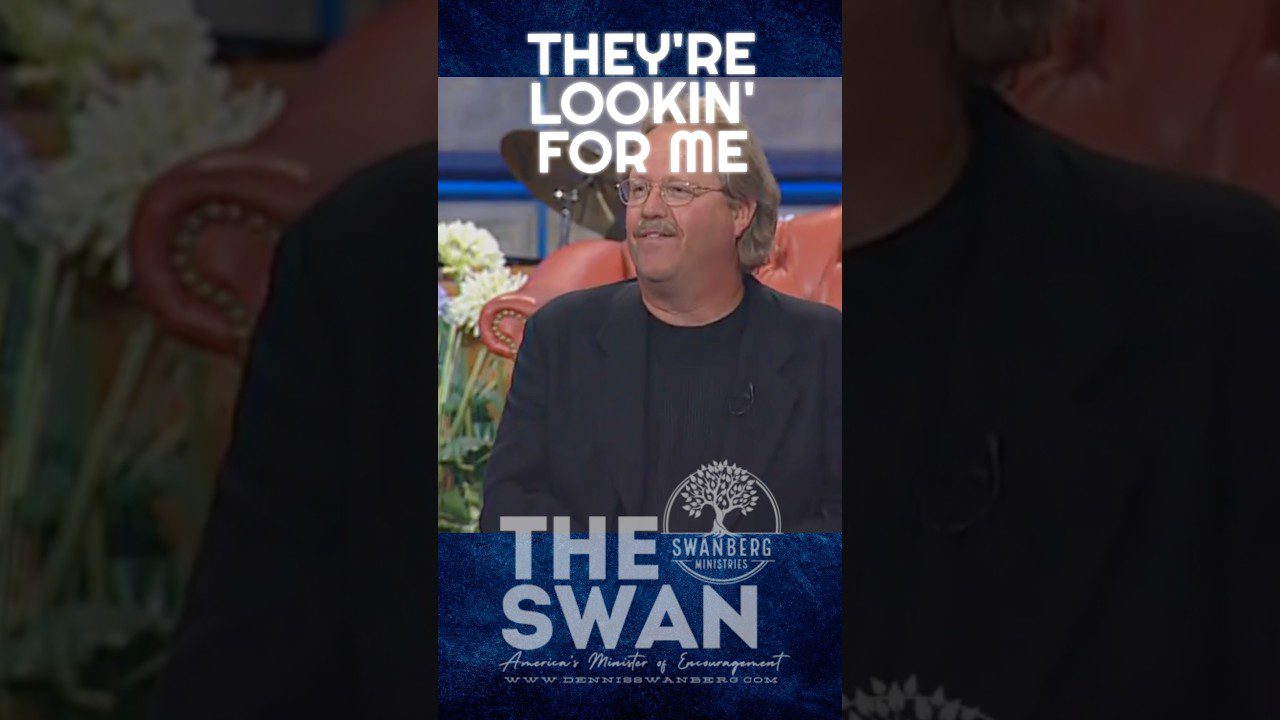 They're Lookin' For Me #encourageoneanother #dennisswanberg #theswan #funfaith - Comedy, Shorts - Dennis Swanberg - "The Swan"