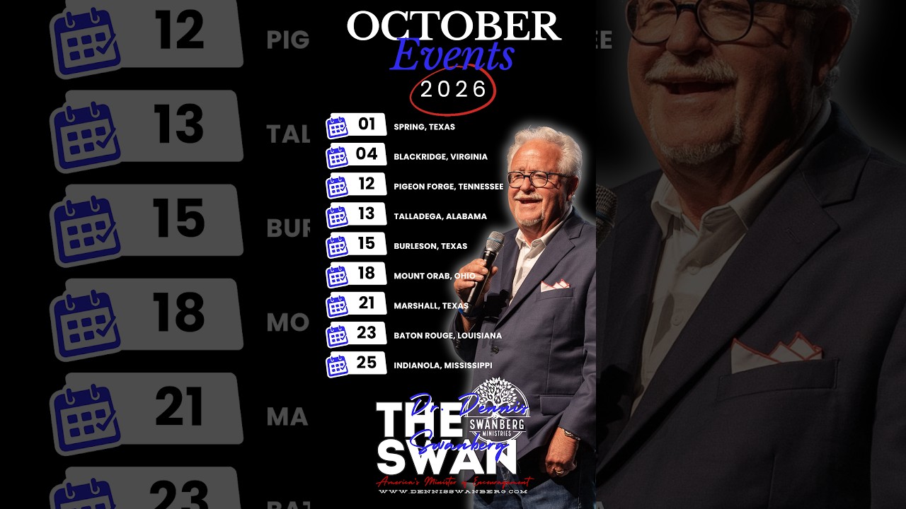 October 2026 Events #dennisswanberg #theswan #encourageoneanother #funfaith #gritdontquit - Comedy, Shorts - Dennis Swanberg - "The Swan"