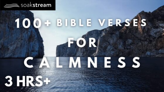 Bible Verses To Calm Your Mind - Hope & Healing, Meditations - SOAKSTREAM - Healing Scriptures