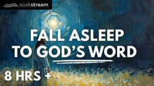 Fall Asleep With Scripture & Prayer | 8 Hours - Hope & Healing, Meditations - SOAKSTREAM - Healing Scriptures