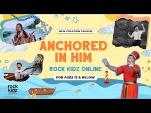 Anchored In Him | Rock Kidz Children’s Lesson | New Creation Church - Kingdom Kids Zone, Seed of Faith, Shows - New Creation Church