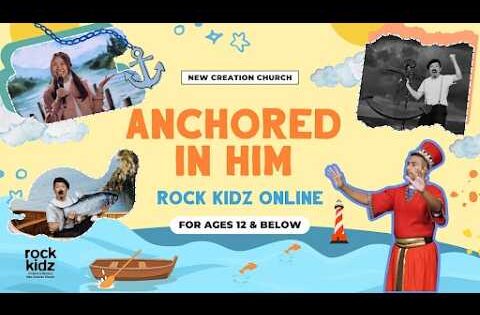 Anchored In Him | Rock Kidz Children’s Lesson | New Creation Church - Kingdom Kids Zone, Seed of Faith, Shows - New Creation Church
