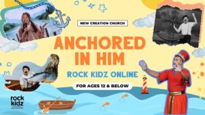 Anchored In Him | Rock Kidz Children’s Lesson | New Creation Church - Kids (6-9), Kingdom Kids Zone, Seed of Faith - New Creation Church
