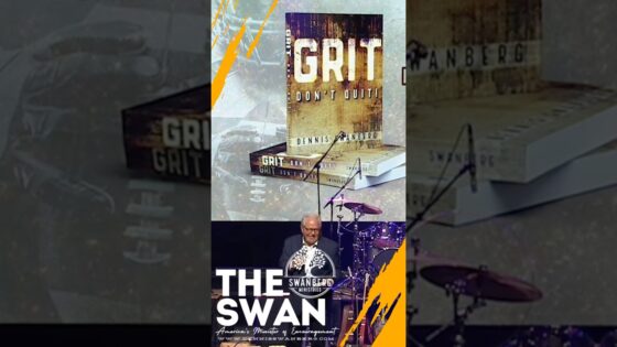 We Gotta Have Grit #encourageoneanother #theswan #dennisswanberg #GritDontQuit #FunFaith - Comedy, Shorts - Dennis Swanberg - "The Swan"