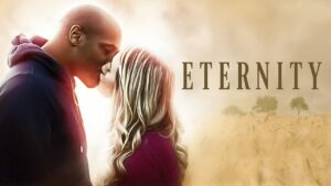Eternity | 2020 | Faith Based Drama Movie - Full Movies, Movies & TV - Bigtime - Christian Movies