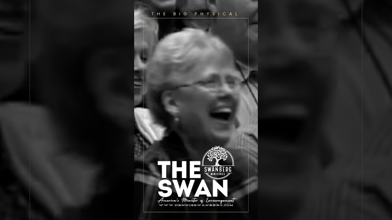 The Big Physical #encourageoneanother #theswan #dennisswanberg #funfaith - Comedy, Shorts - Dennis Swanberg - "The Swan"