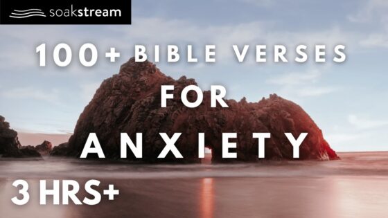 These Bible Verses Will Calm Your Anxiety - Hope & Healing, Meditations - SOAKSTREAM - Healing Scriptures