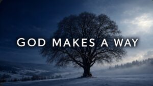 When You See No Way, God Will Make One - Hope & Healing, Meditations - Atmosphere of Grace